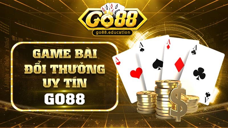 Game bài Go88 - Lấy uy tín tạo niềm tin